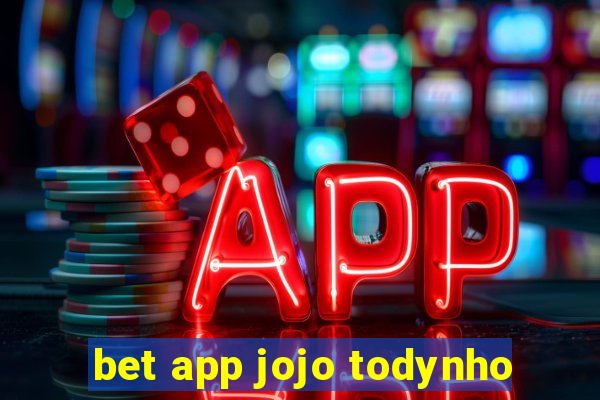 bet app jojo todynho